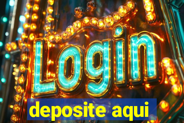 deposite aqui